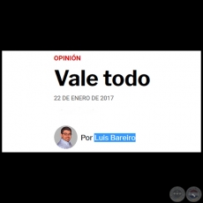 VALE TODO - Por LUIS BAREIRO - Domingo, 22 de Enero de 2017